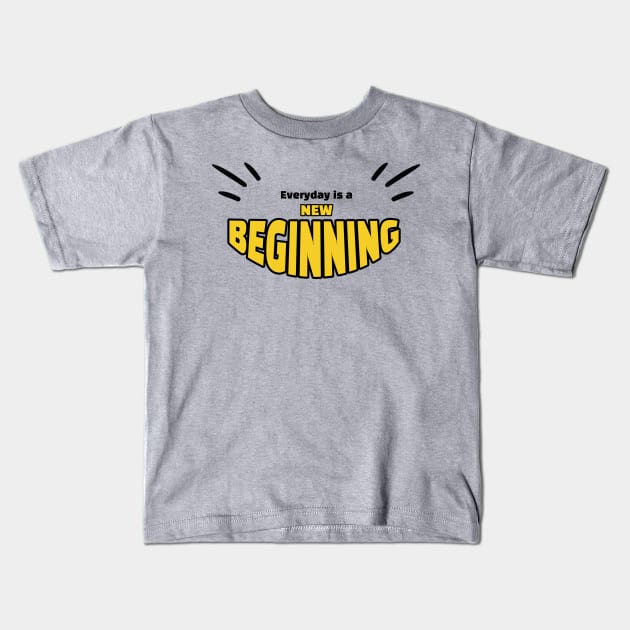 Everyday is a new beginning Kids T-Shirt by FaizDorpy